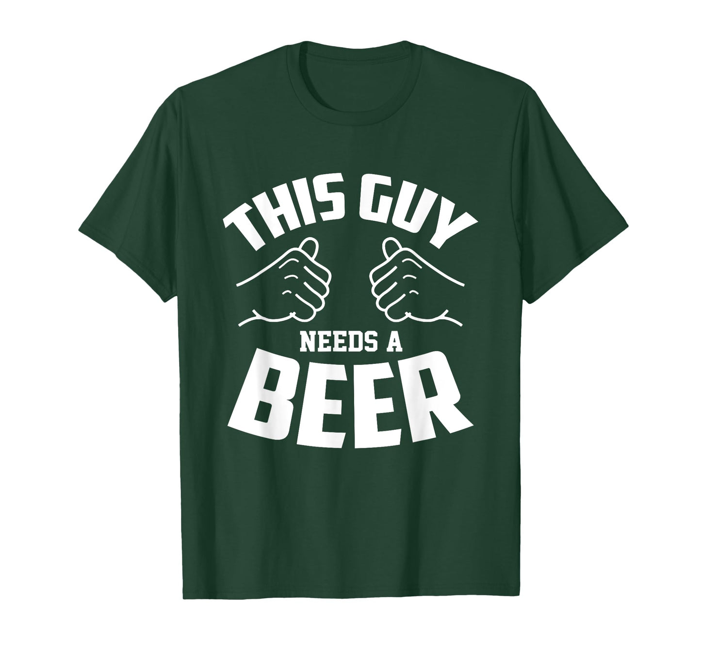 Funny Guy Needs Beer Alcohol Lover T-Shirt