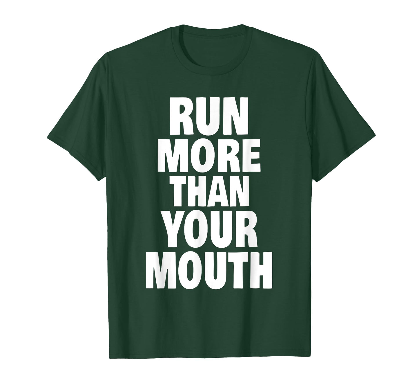 Run More Than Your Mouth Shirt - Funny Running Tee Shirts T-Shirt