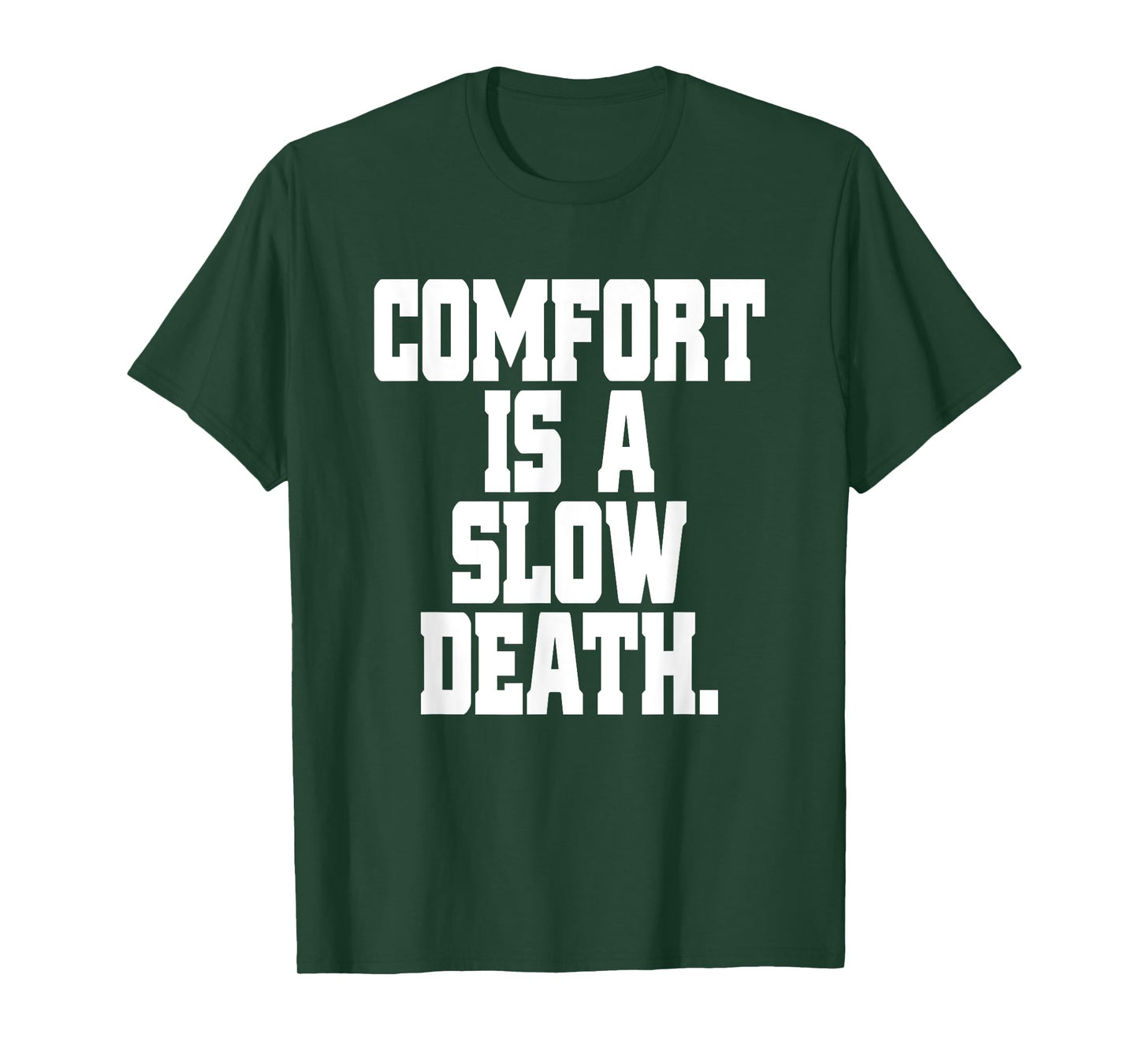 Comfort Is A Slow Death Training Workout Running Fitness Gym T-Shirt