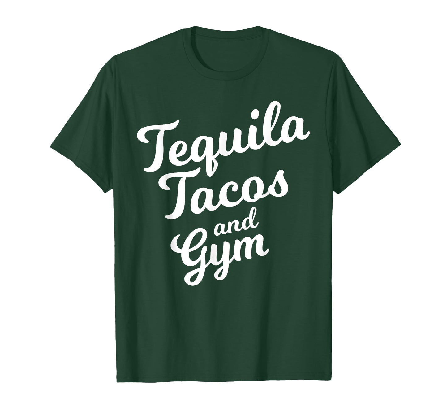 Tequila Tacos And Gym Funny Drinking Workout Food Lover Gift T-Shirt