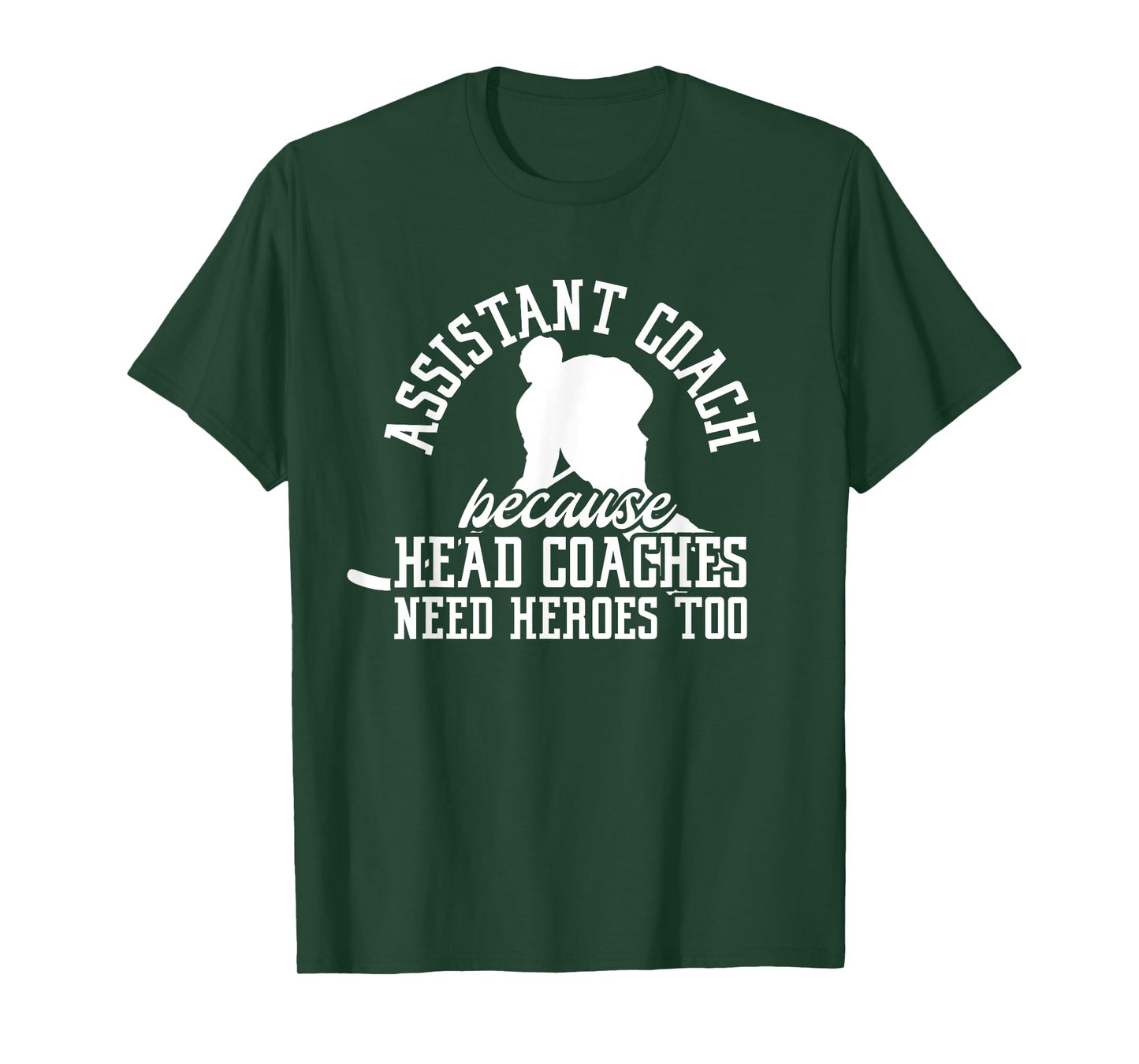 Hockey Assistant Coach Because Head Coaches Need Heroes Too T-Shirt