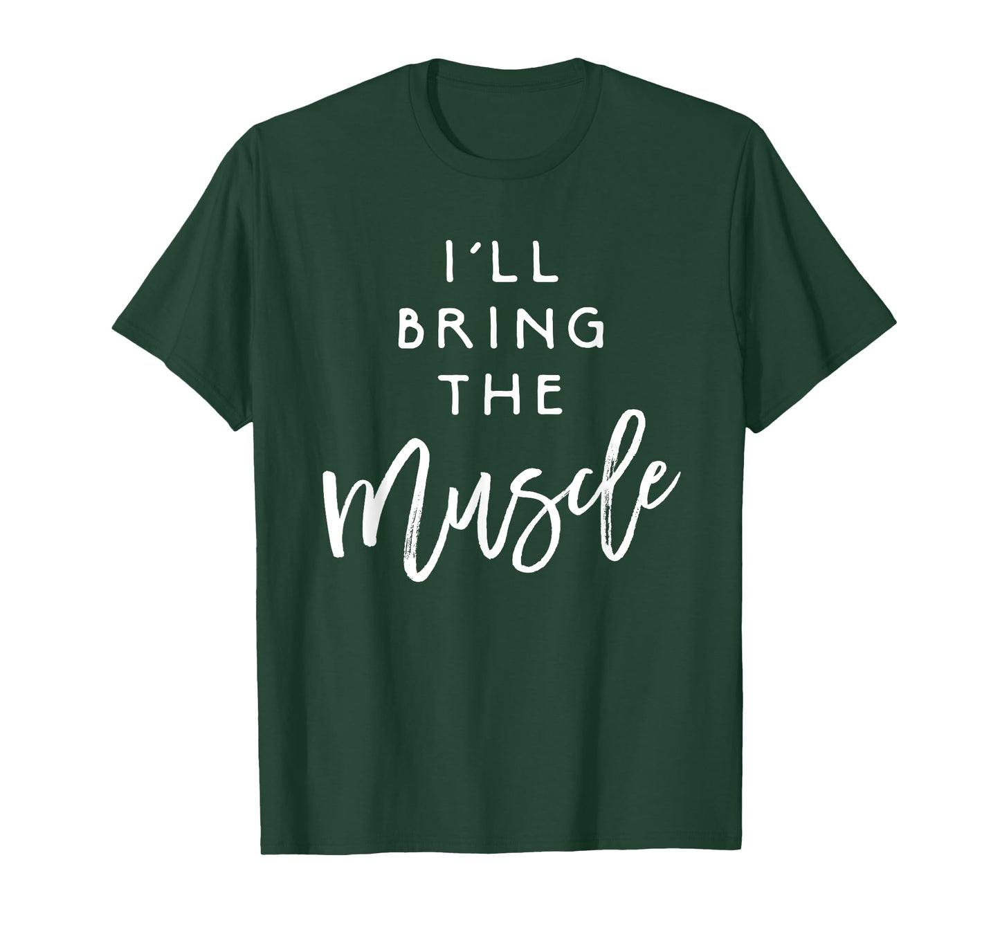 I'll Bring The Muscle Shirt Funny Fit Friend Party Group Tee T-Shirt