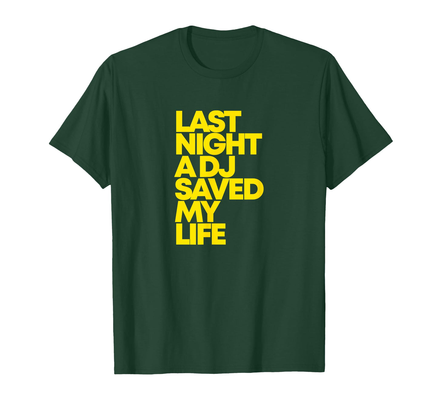 Last Night A DJ Saved My Life Funny Music Dance T-Shirt