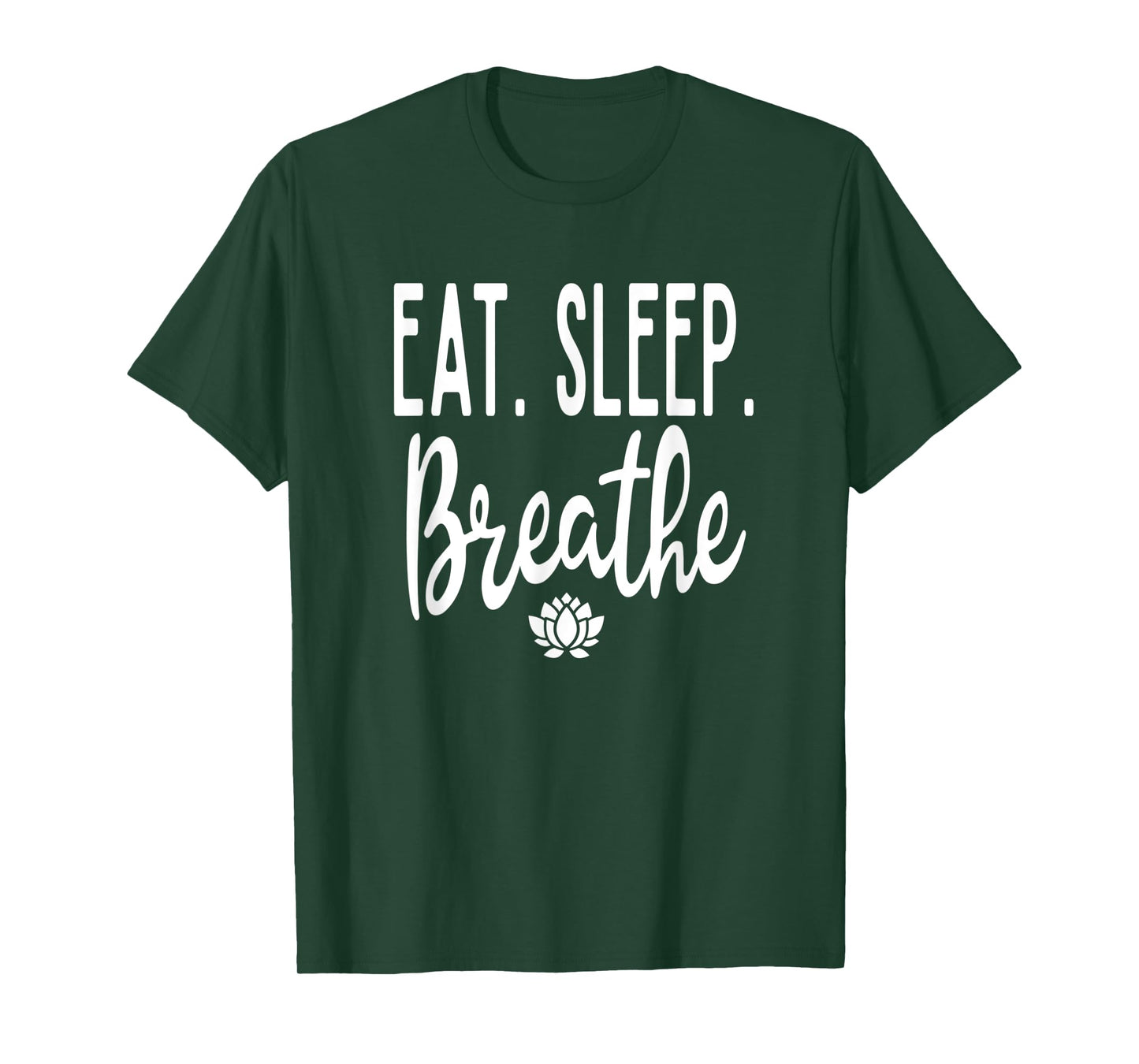 Eat Sleep Breathe Lotus Flower Zen Meditate Meditation Cute T-Shirt