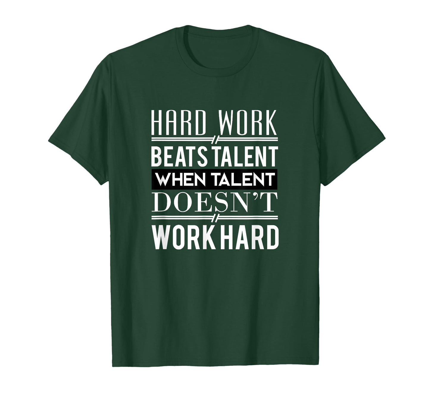 Hard Work Beats Talent T-Shirt