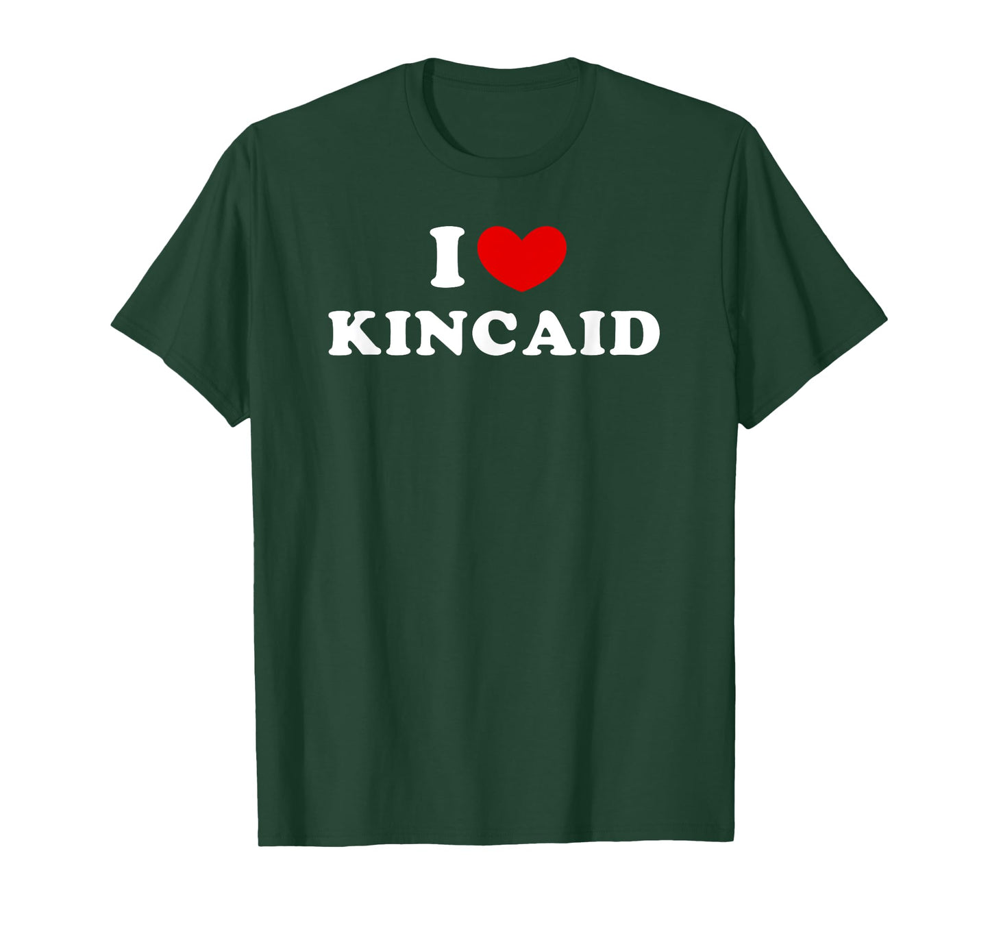 I Love Kincaid, I Heart Kincaid T-Shirt