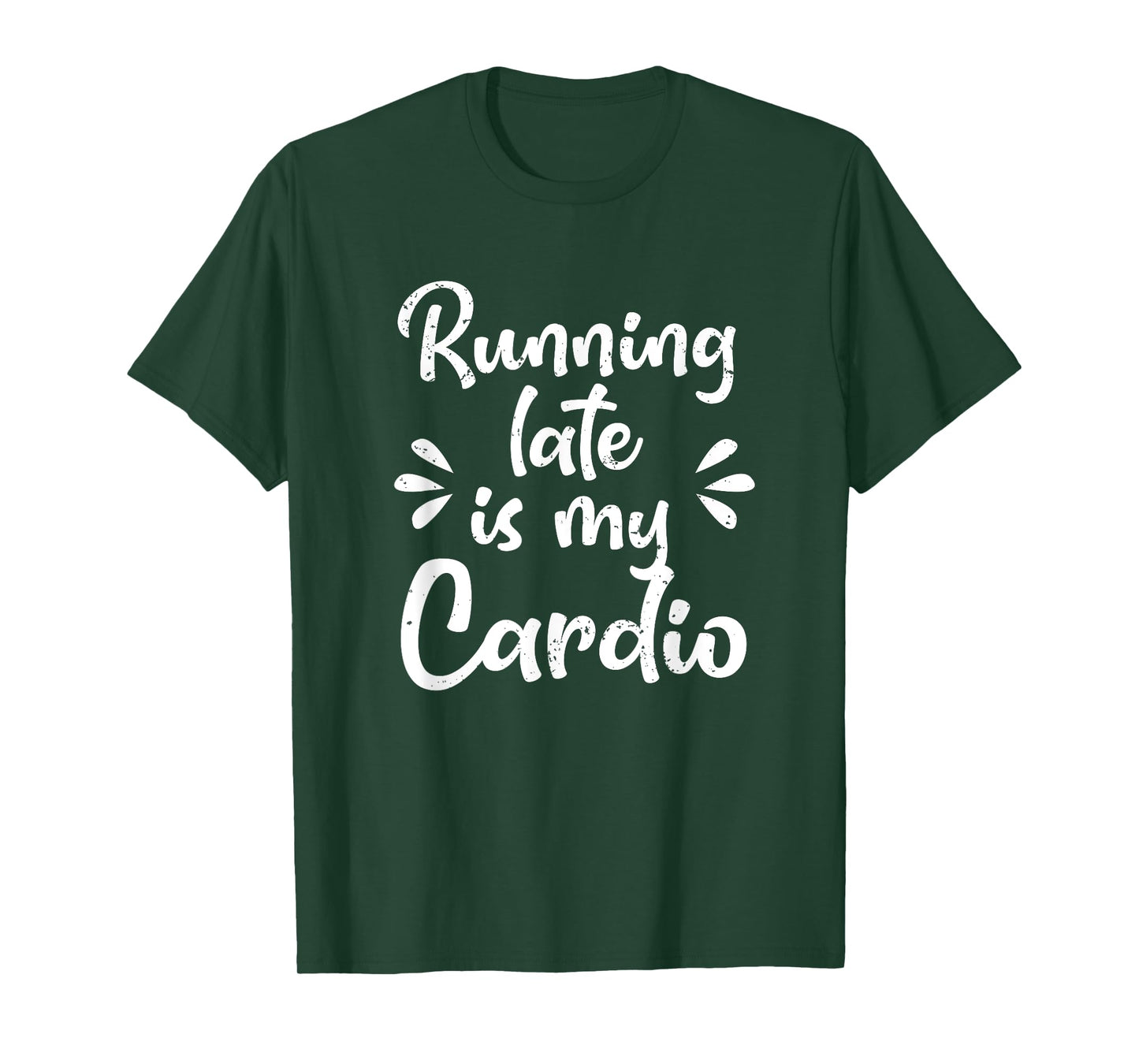 Running Late Is My Cardio Funny Student Employee T-Shirt