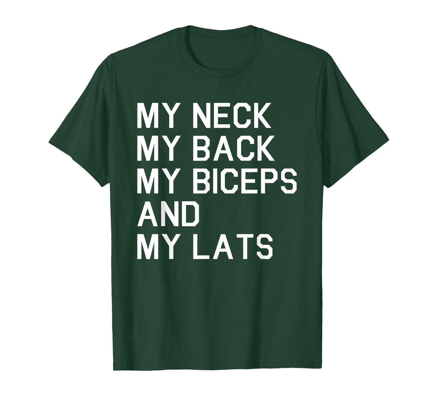 My Neck My Back My Biceps and My Lats Funny Workout T-Shirt T-Shirt