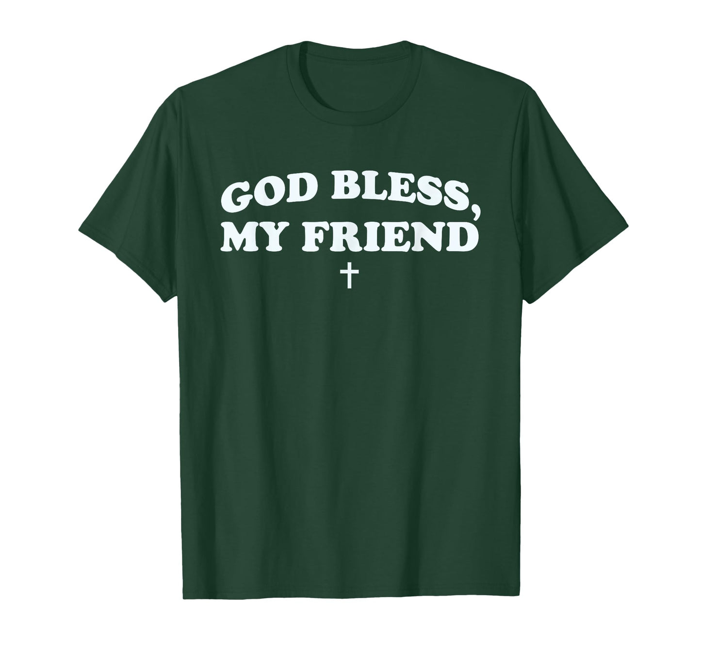 God Bless My Friend Saying Jesus Christian T-Shirt