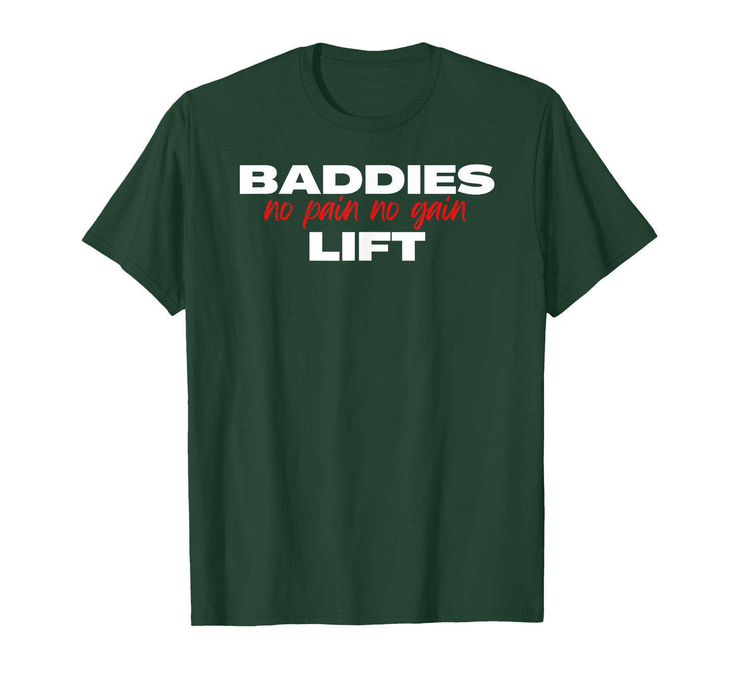 Baddies Lift No Pain No Gain - Fitness, Weightlifting, Gym T-Shirt