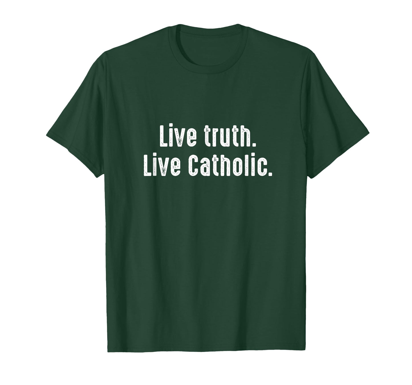 Live Verity Catholic God Bible Church Follower Jesus Gift T-Shirt