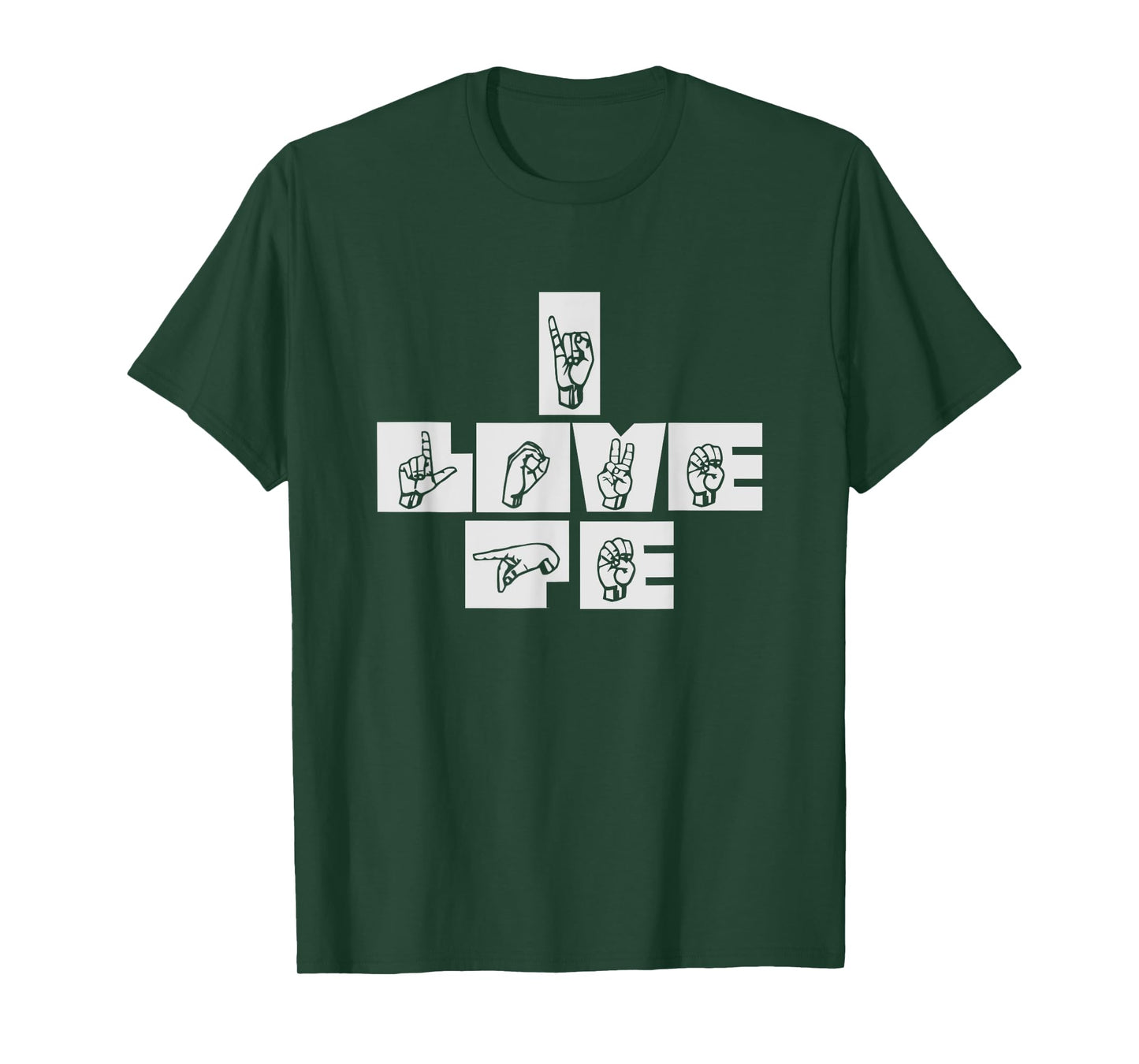 I Love P.E. Physical Education Gym Teacher Sign Language T-Shirt