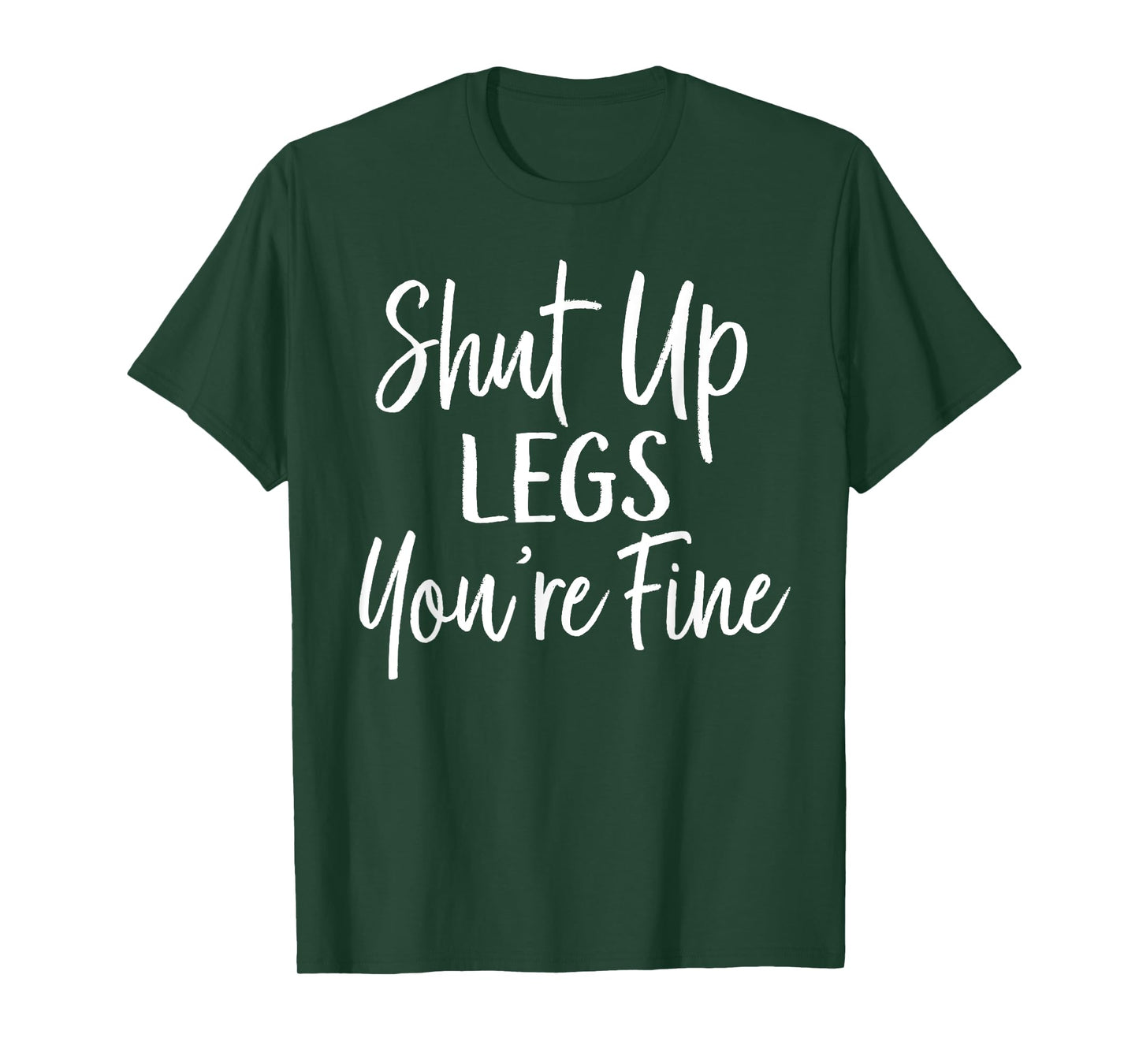 Shut Up Legs You're Fine Shirt for Gym - Funny Workout T-Shirt