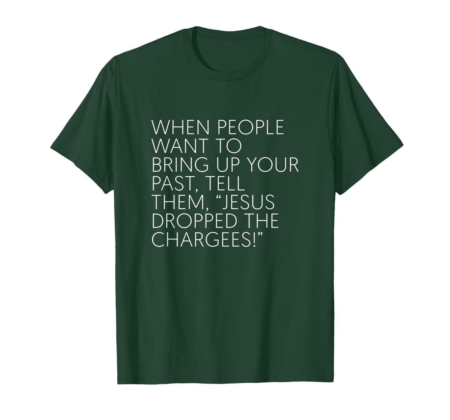 When People Want To Bring Up Your Past Tell Them Jesus Drop T-Shirt