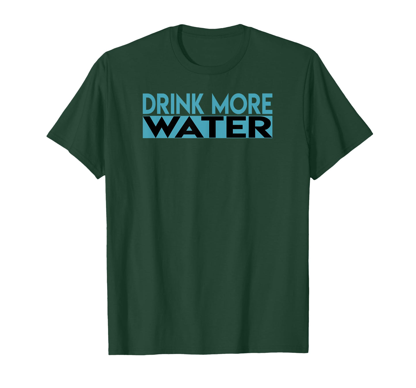 Drink More Water T-shirt T-Shirt