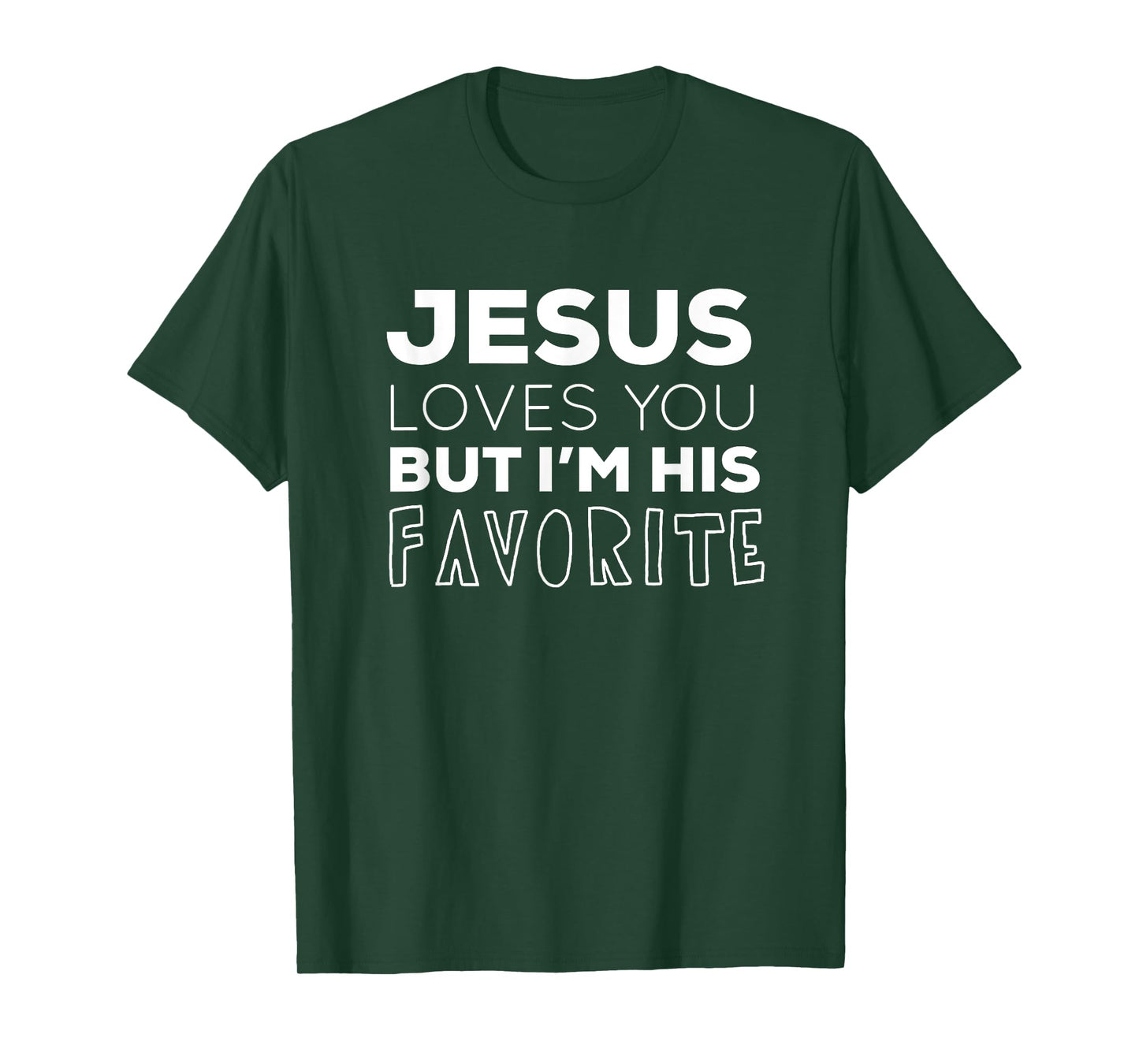 Jesus Loves You But I'm His Favorite Funny Christian T-shirt T-Shirt