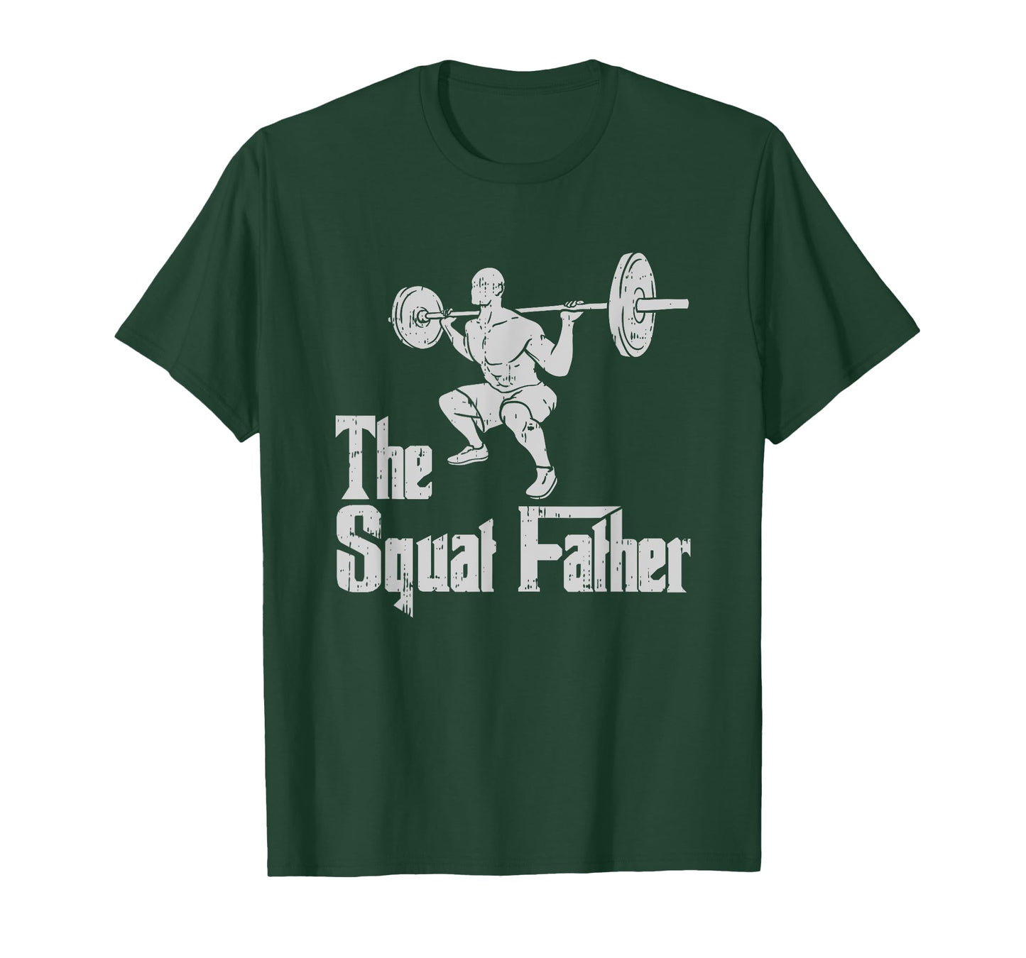 The Squat Father Funny Dad Workout Weights Gym Fathers Day T-Shirt