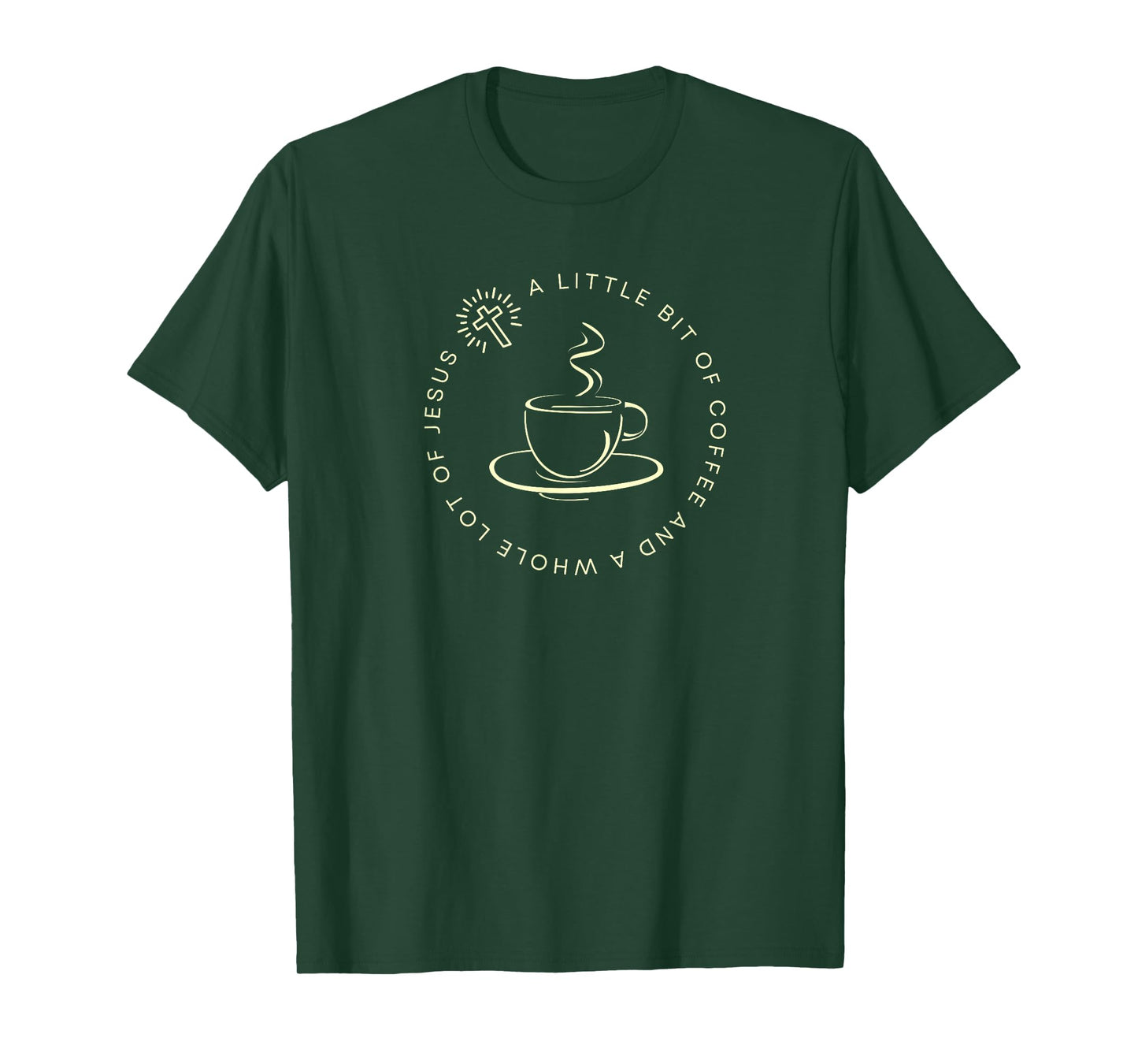 A Little Bit of Coffee and a Whole Lot of Jesus, Women’s T-Shirt