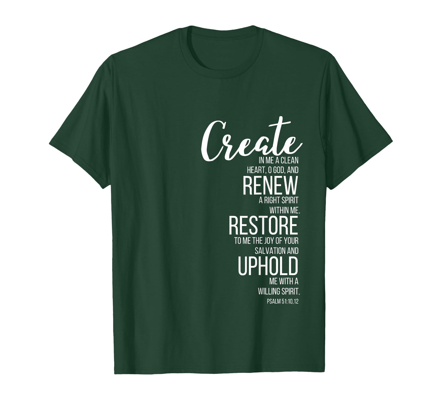Create In Me A Clean Heart. Psalm 51:10 T-Shirt