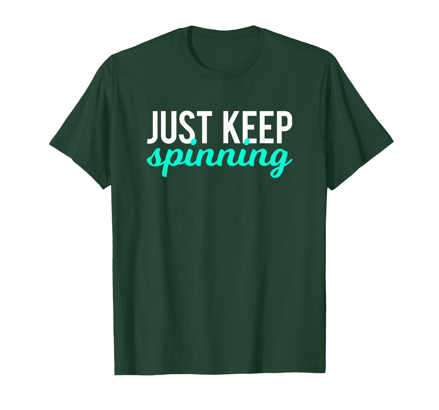 Just Keep Spinning Funny Gym Workout Saying Love Spin Class T-Shirt