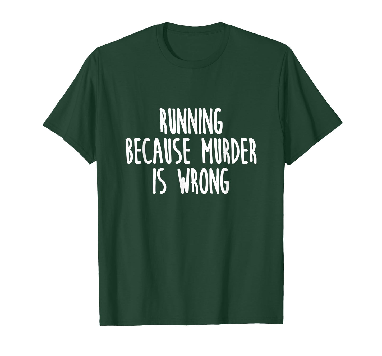 Running Because Murder Is Wrong Funny TShirt T-Shirt