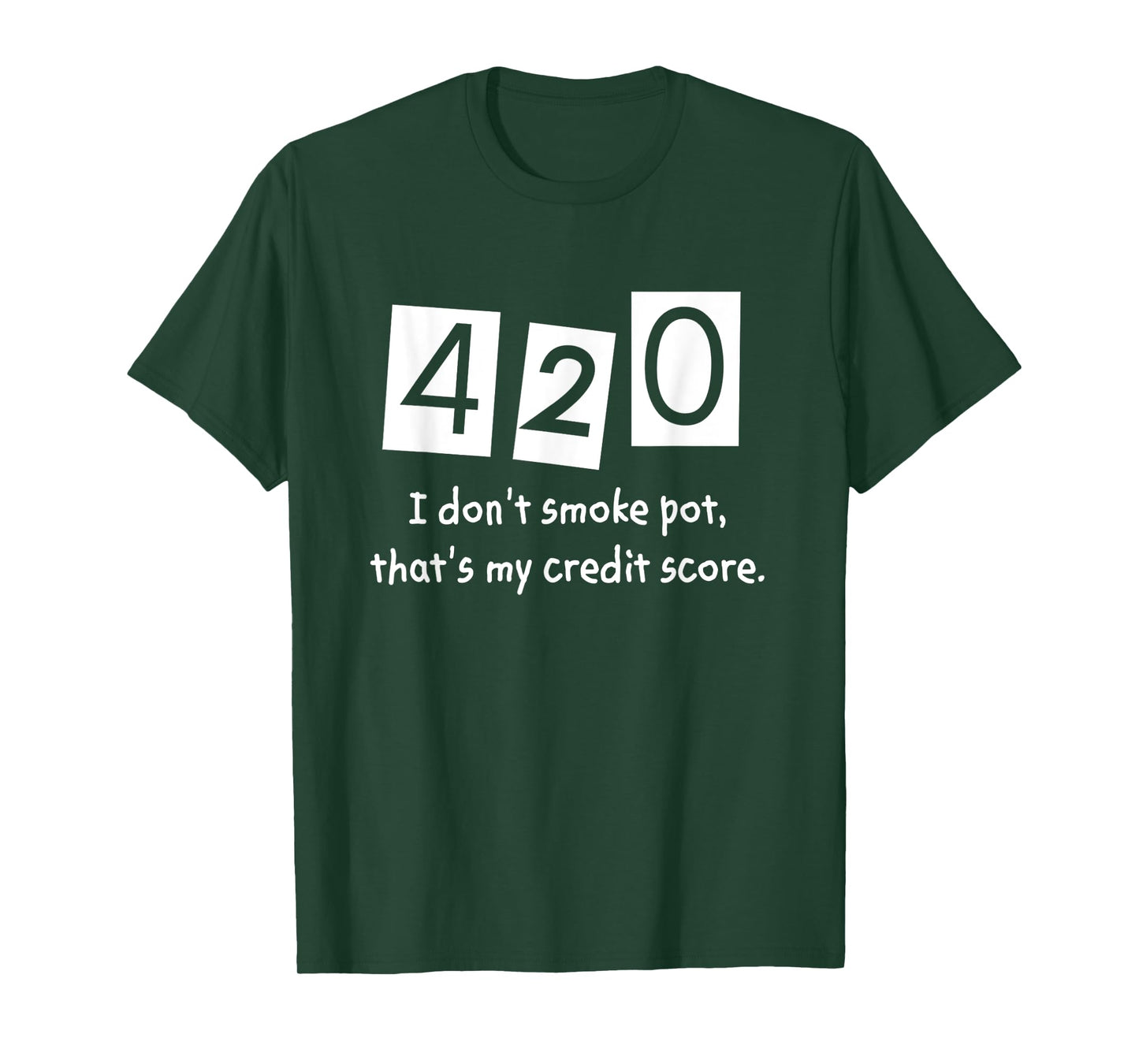 420 I Don't Smoke Pot Thats My Credit Score April Weed Day T-Shirt