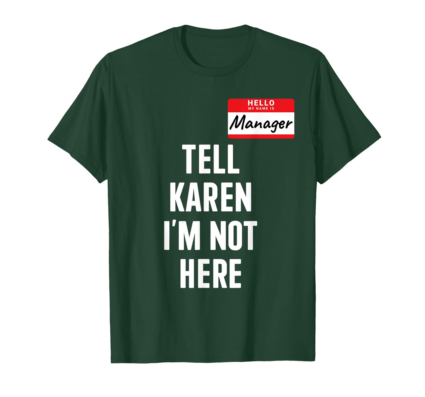 Manager costume tell Karen not here funny halloween party T-Shirt