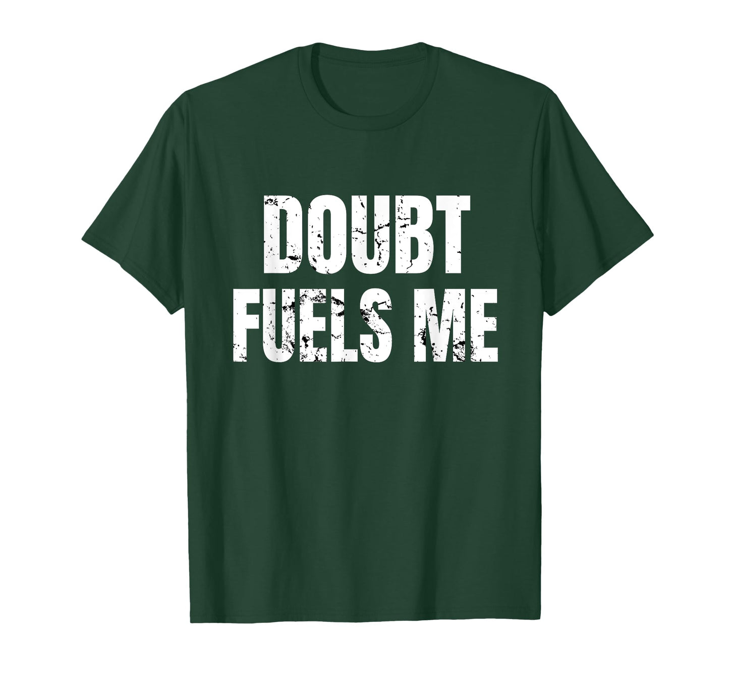 Doubt Fuels Me T Shirt, Motivational Gym Wear Workout Tee T-Shirt