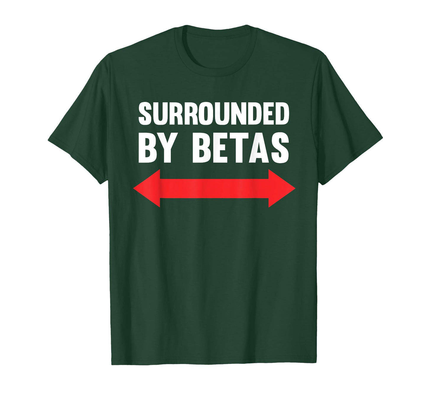 Surrounded By Betas Funny Alpha Dog Male Cringe Humor T-Shirt