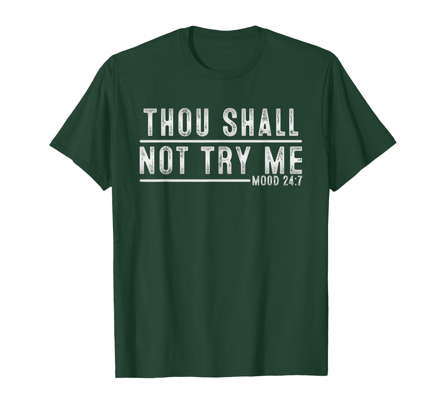 Thou Shall Not Try Me Mood 24:7 Funny Sarcastic Meme T-Shirt