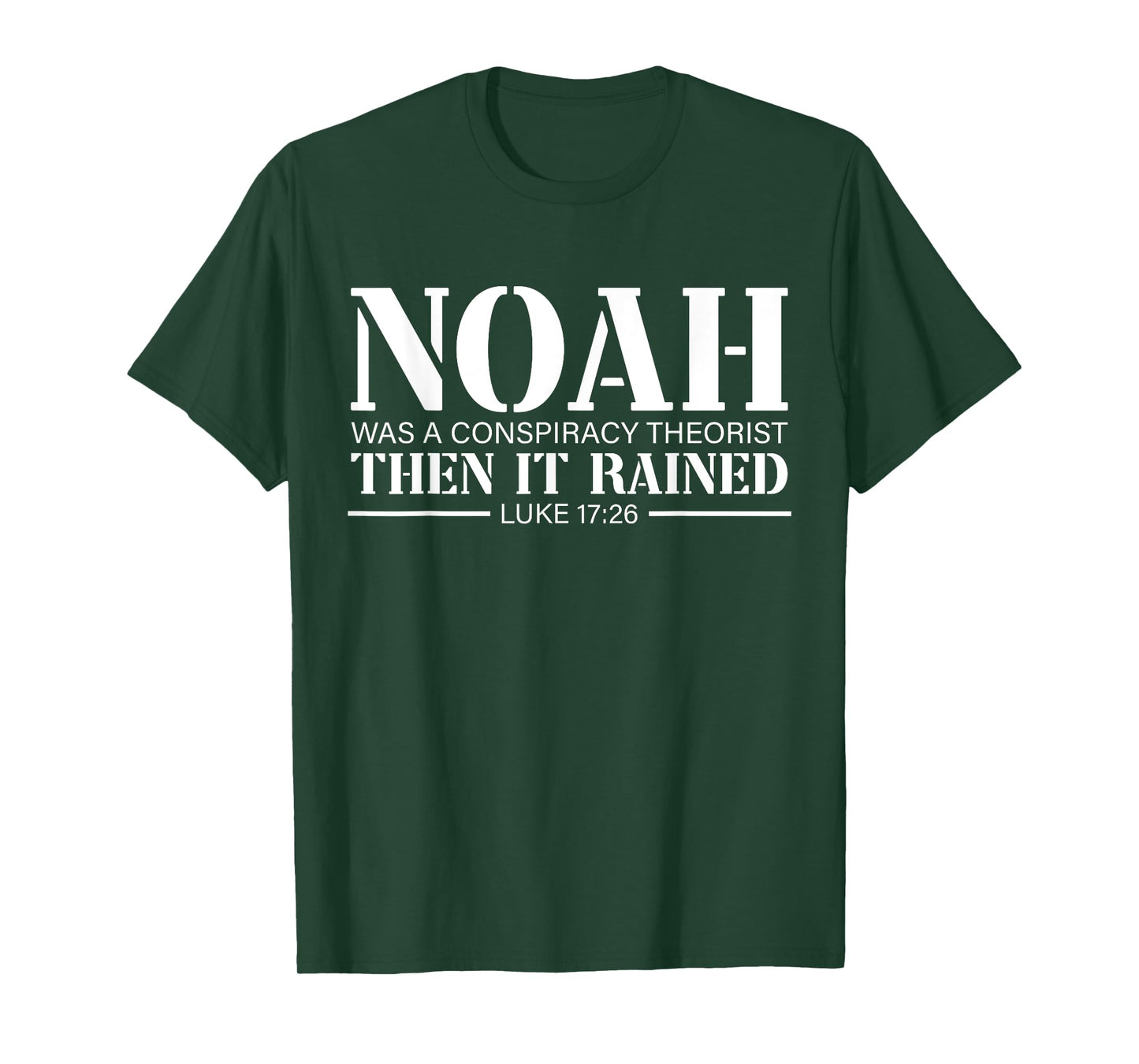 Noah Was A Conspiracy Theorist Then It Rained T-Shirt