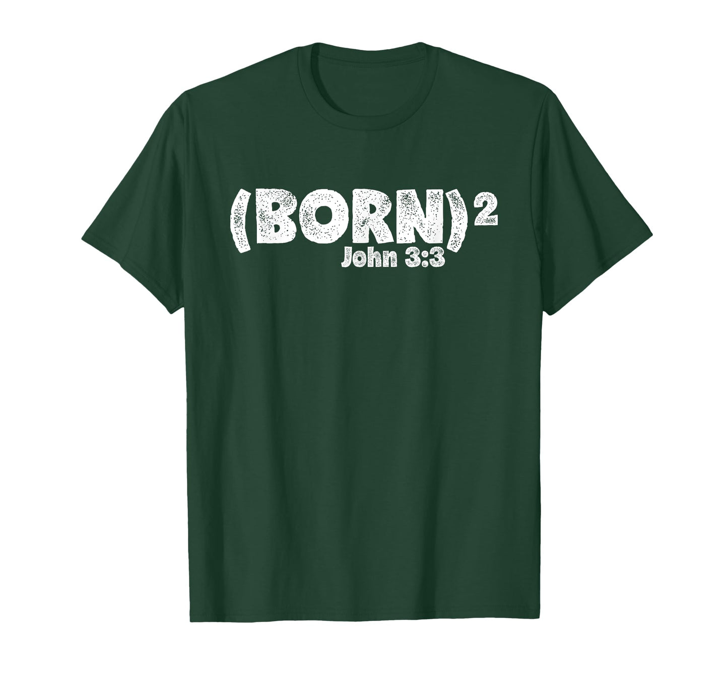 John 3:3 - Born Again (Born Squared) T-Shirt