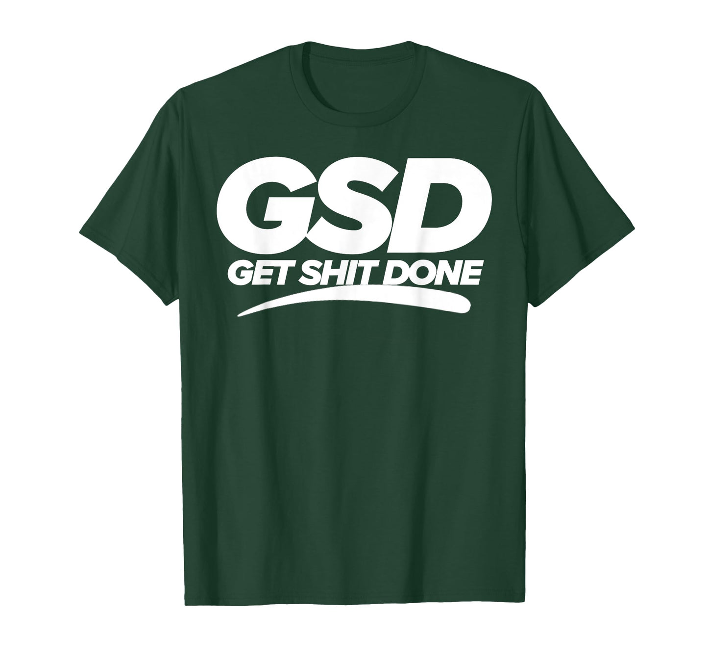 Get Shit Done GSD new year new me motivation T-Shirt