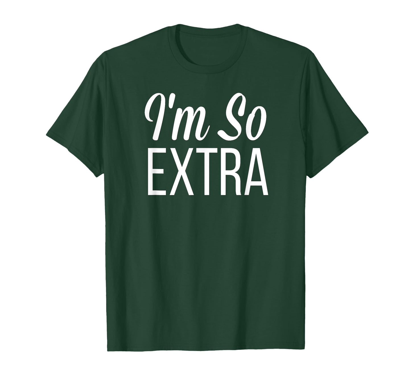 Urban Slang Shirts: I'm So Extra Funny T-Shirt for Teenagers