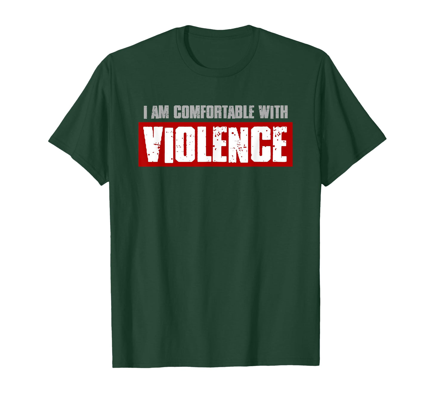 I'M COMFORTABLE WITH VIOLENCE Bold Confident Men's T-Shirt