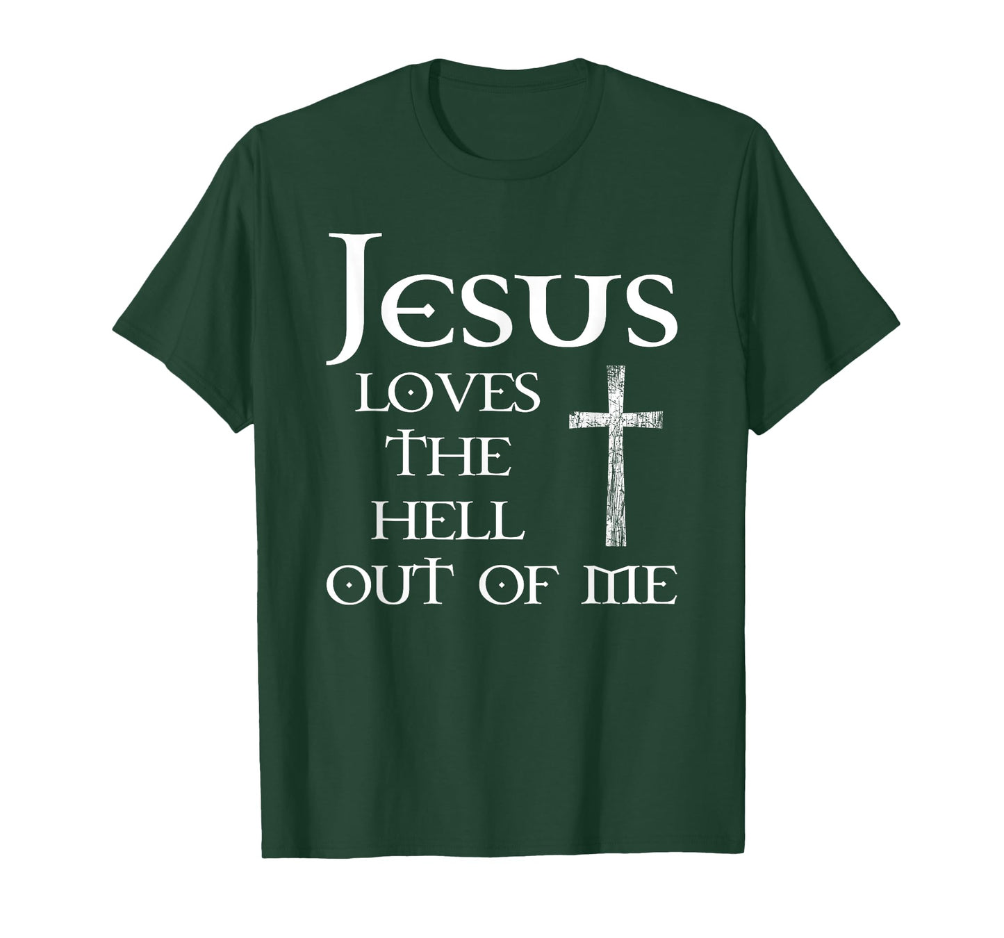 Jesus Loves the Hell Out of Me T-Shirt