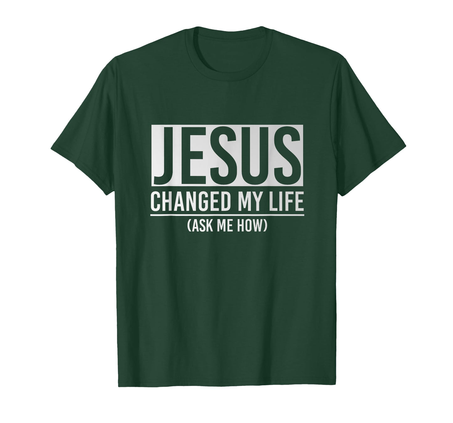 Jesus Changed My Life Ask Me How Jesus T-Shirt