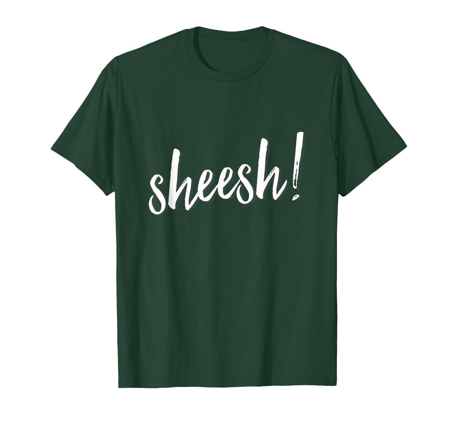 Sheesh! T-Shirt men women hip hop slang ambiguous meaning