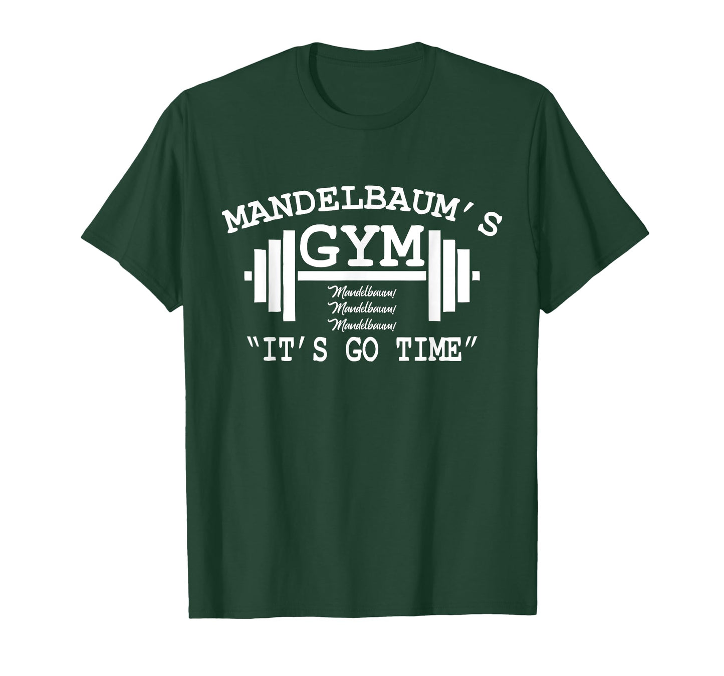 Mandelbaum Gym - It's Go Time! T-Shirt