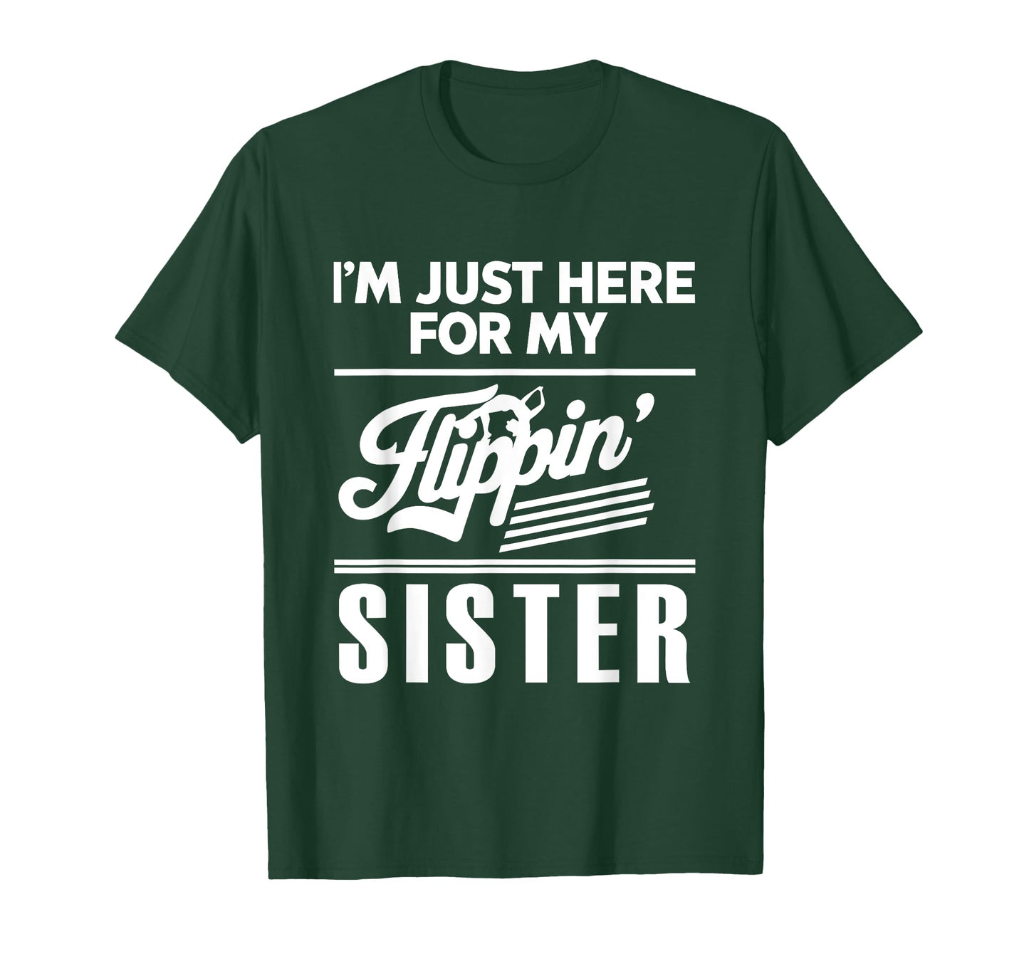 I'm Just Here For My Flippin' Sister Gymnast Brother Family T-Shirt