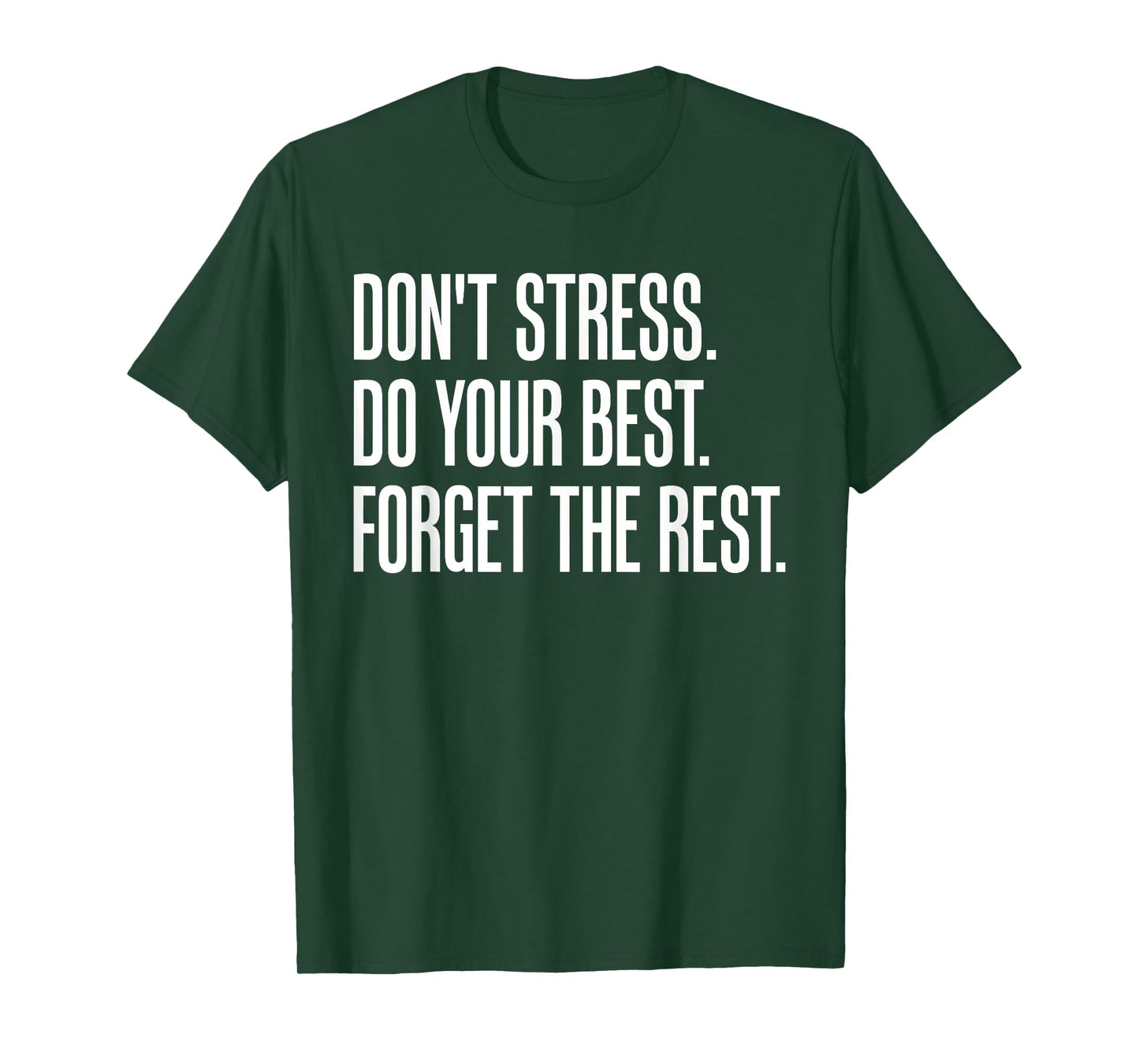 Don't Stress Do Your Best Forget the Rest T-Shirt
