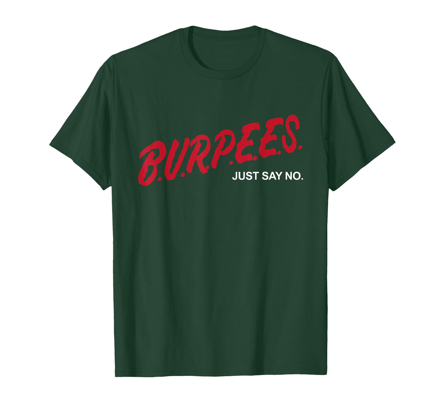 Burpees Just Say No Funny Cardio Fitness Gym Workout Lover T-Shirt