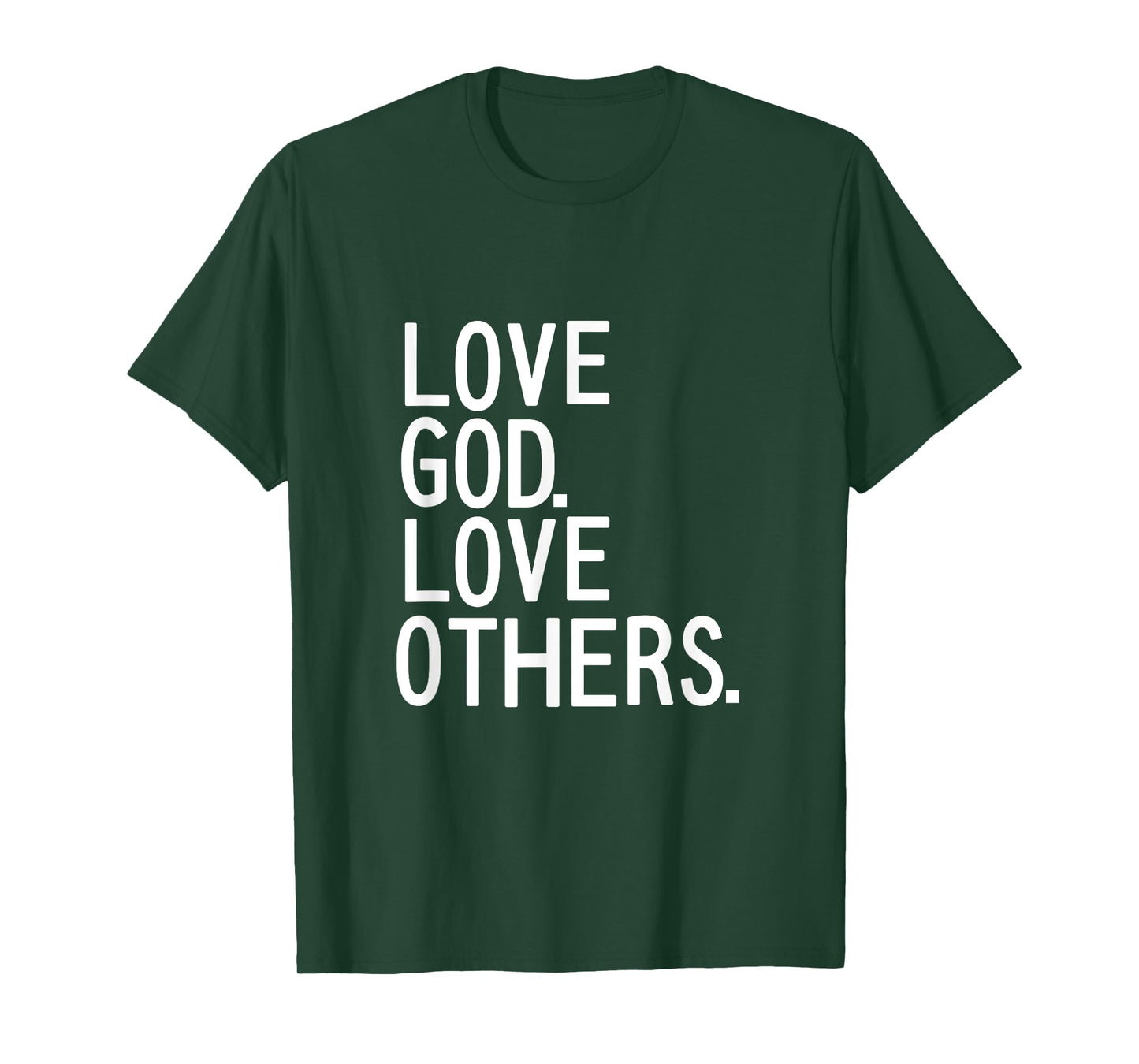 LOVE GOD LOVE OTHERS Christian mission trip t Shirt T-Shirt