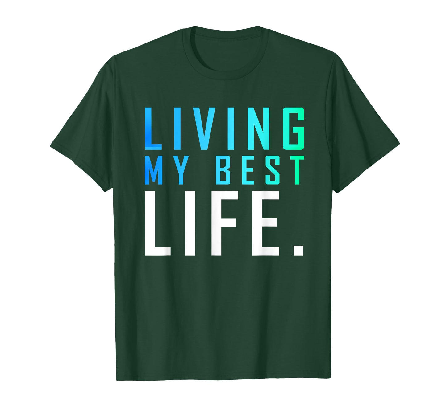 Living My Best Life. T-Shirt T-Shirt