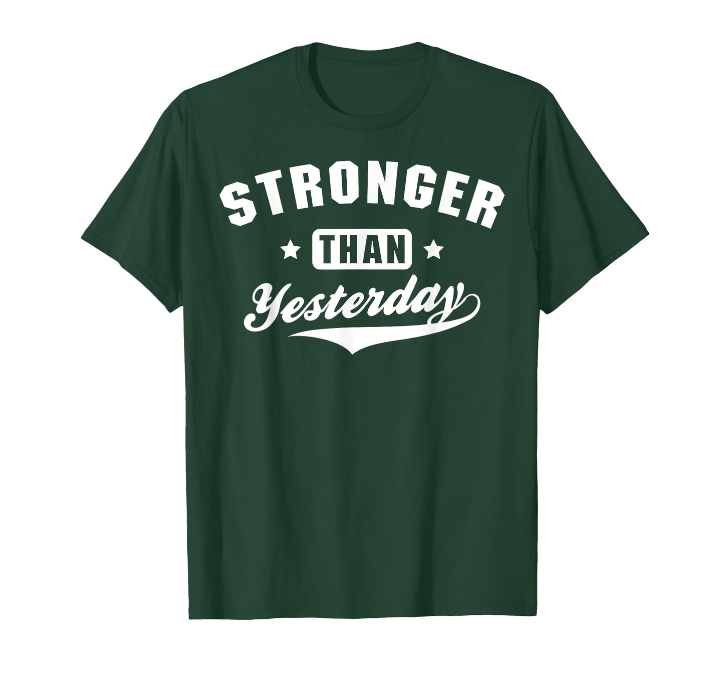 Stronger Than Yesterday Fitness Gym Workout T-Shirt