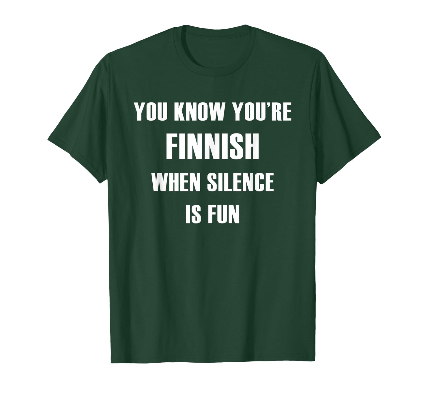YOU KNOW YOU'RE FINNISH WHEN SILENCE IS FUN SHIRT
