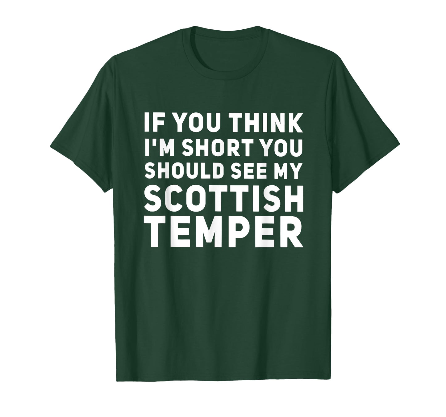 If You Think I'm Short You Should See My Scottish Temper T-Shirt