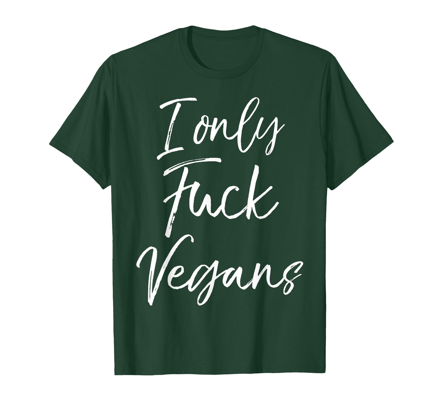Funny Vegan Gift for Women Quirky Joke I Only Fuck Vegans T-Shirt