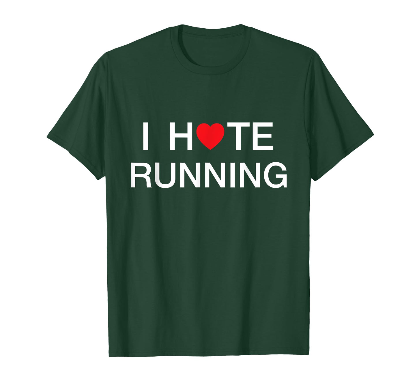 I Hate Running Love Shirt T-Shirt