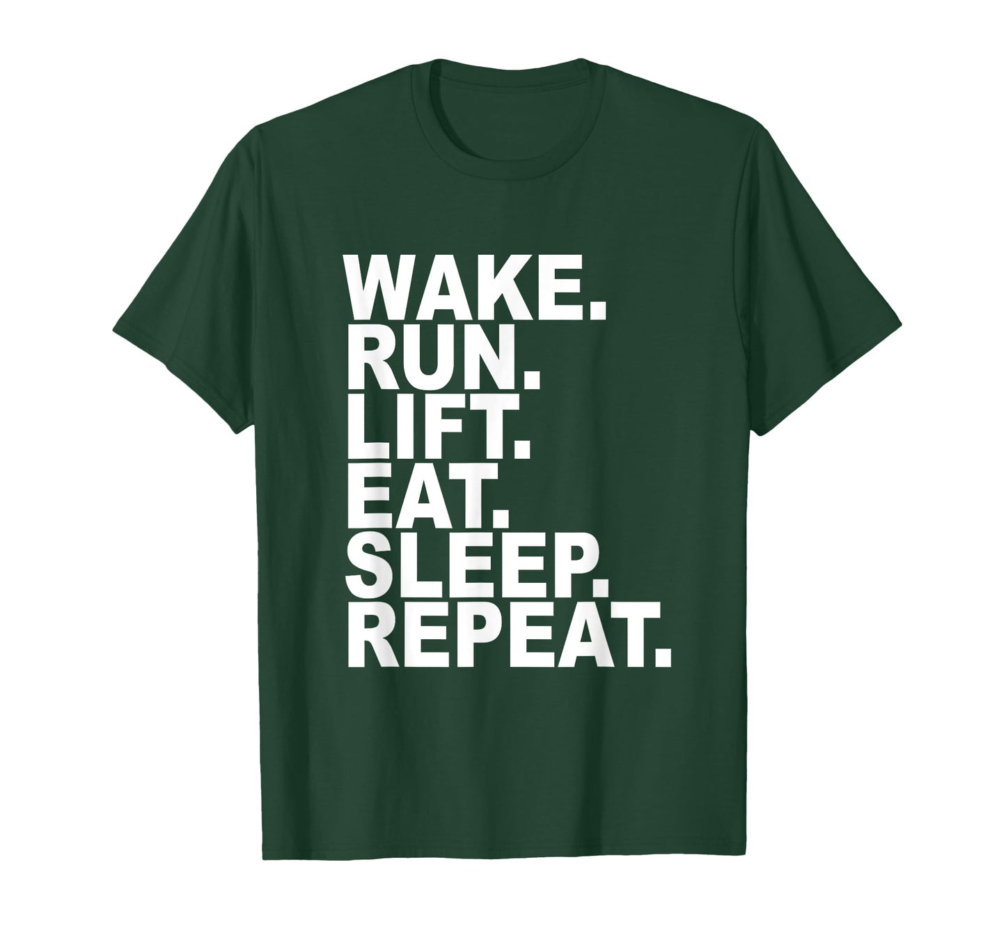 EXERCISE T-SHIRT WAKE RUN LIFT REPEAT Greatest Exercise Tee
